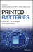 Printed Batteries: Materials, Technologies and Applications by Senentxu Lanceros-M Ndez