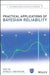 Practical Applications Of Bayesian Reliability by Liu
