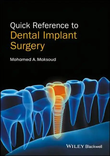 Quick Reference to Dental Implant Surgery by Mohamed A. Maksoud