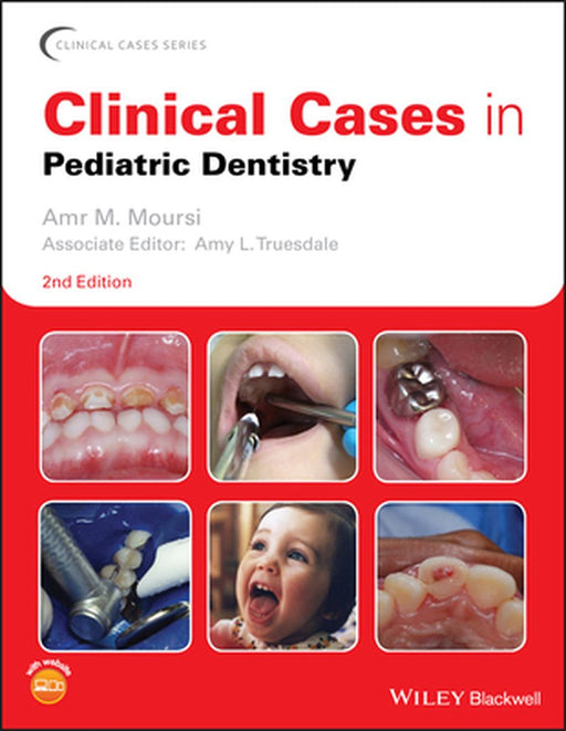 Clinical Cases In Pediatric Dentistry Second Edition by MOURSI