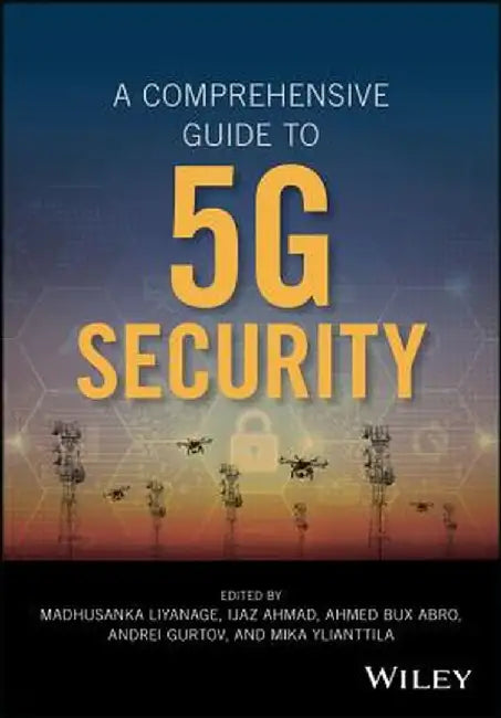 A Comprehensive Guide to 5g Security by Madhusanka Liyanage