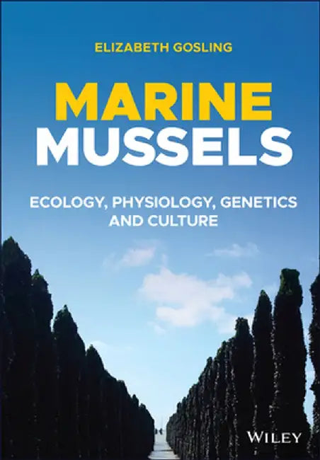 Marine Mussels - Ecology Physiology Genetics And Culture: Physiology by Gosling