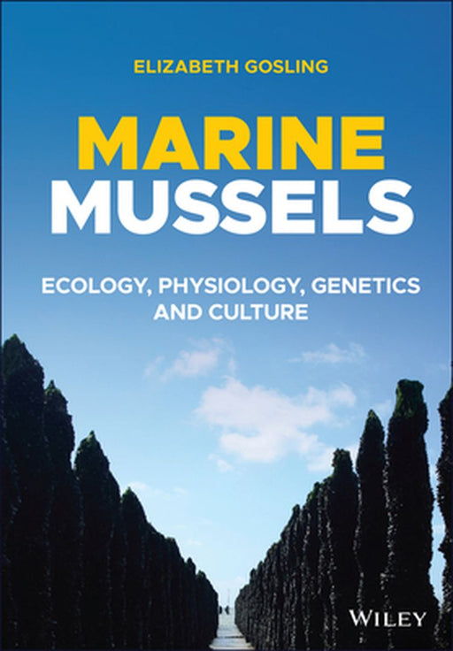 Marine Mussels - Ecology Physiology Genetics And Culture: Physiology by Gosling