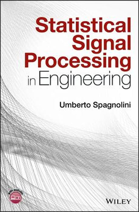 Statistical Signal Processing in Engineering by Umberto Spagnolini
