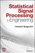 Statistical Signal Processing in Engineering by Umberto Spagnolini