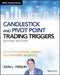 Candlestick and Pivot Point Trading Triggers + Website: Setups for Stock, Forex, and Futures Markets by John L. Person