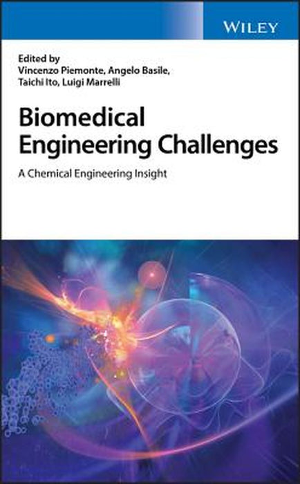 Biomedical Engineering Challenges: A Chemical Engineering Insight by Piemonte Basile Ito Marrelli