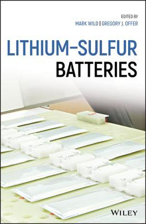 Lithium Sulfur Batteries by Mark Wild