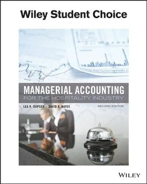 Managerial Accounting for the Hospitality Industry by Lea R. Dopson