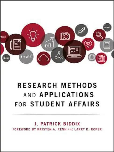 Research Methods and Applications for Student Affairs by J. Patrick Biddix