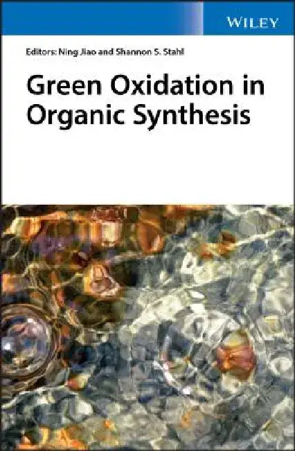 Green Oxidation in Organic Synthesis by Ning Jiao