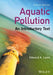 Aquatic Pollution: An Introductory Text by Edward A. Laws