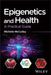 Epigenetics and Health: A Practical Guide by Michelle McCulley
