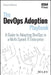 The DevOps Adoption Playbook: A Guide to Adopting Devops in a Multi-Speed IT Enterprise by Sanjeev Sharma