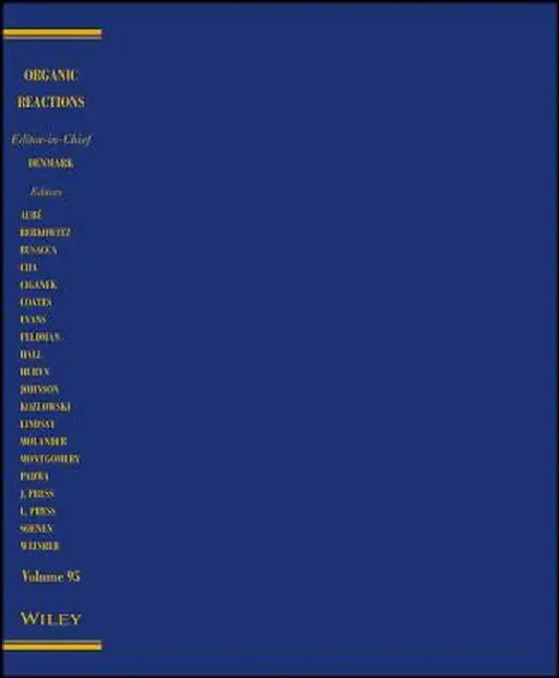 Organic Reactions, Volume 95 by Scott E. Denmark