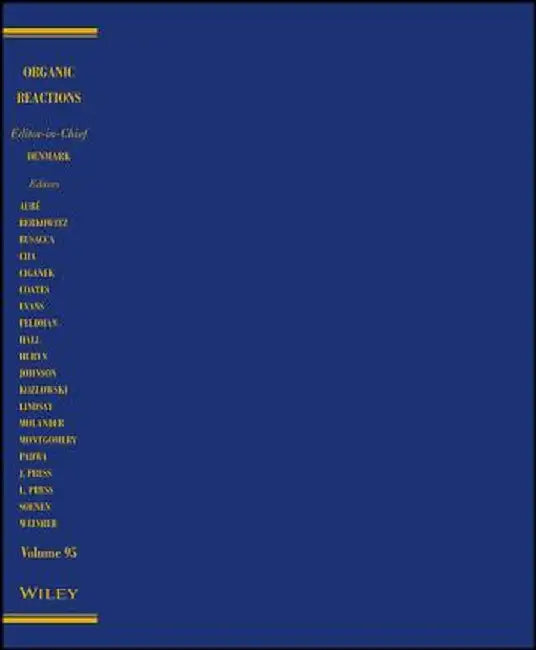 Organic Reactions, Volume 95 by Scott E. Denmark