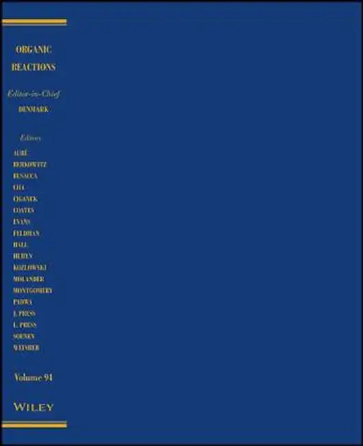 Organic Reactions, Volume 94 by Scott E. Denmark