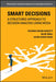 Smart Decisions: A Structured Approach to Decision Analysis by Richard Hodgett