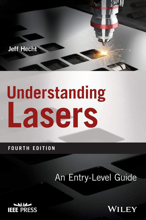 Understanding Lasers: An Entry Level Guide Fourth Edition by Hecht