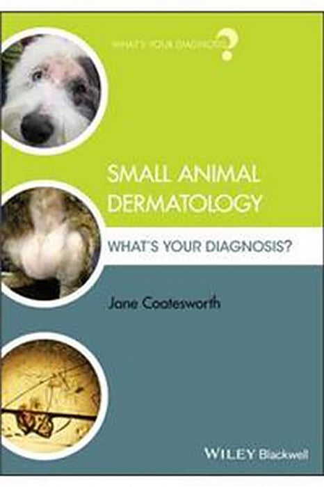 Small Animal Dermatology: What'S Your Diagnosis?