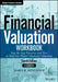 Financial Valuation Workbook: Step-By-Step Exercises and Tests to Help You Master Financial Valuation by James R. Hitchner