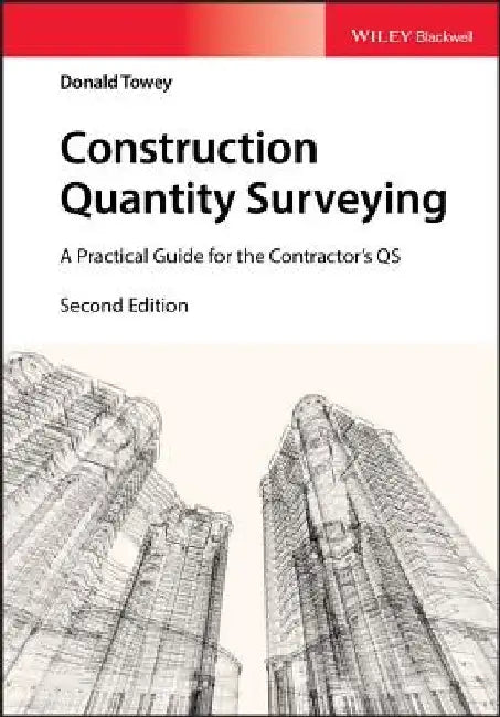 Construction Quantity Surveying: A Practical Guide for the Contractor's QS by Donald Towey