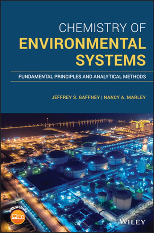 Chemistry of Environmental Systems: Fundamental Principles and Analytical Methods by Jeffrey S. Gaffney