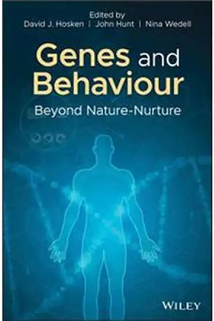 Genes And Behaviour: Beyond Nature-Nurture by Hosken