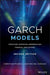 Garch Models: Structure, Statistical Inference and Financial Applications by Christian Francq