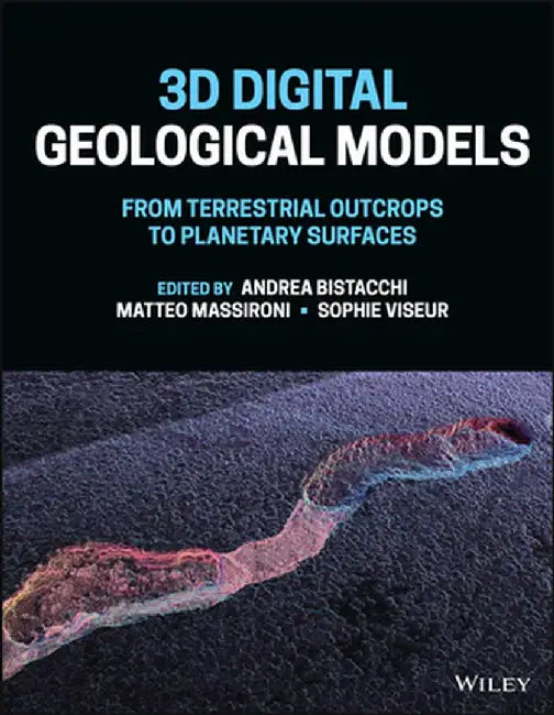 3D Digital Geological Models: From Terrestrial Outcrops To Planetary Surfaces by BISTACCHI