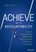 Achieve with Accountability: Ignite Engagement, Ownership, Perseverance, Alignment, and Change by Mike Evans