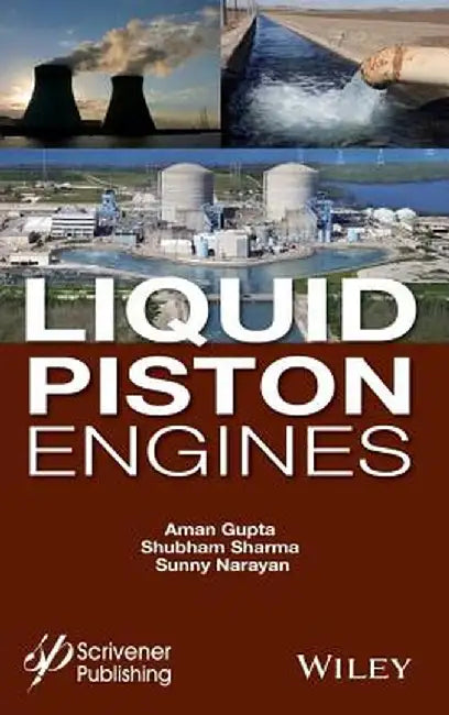 Liquid Piston Engines by Aman Gupta, Shubham Sharma, Sunny Narayan
