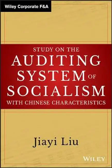 Study on the Auditing System of Socialism with Chinese Characteristics by Jiayi Liu
