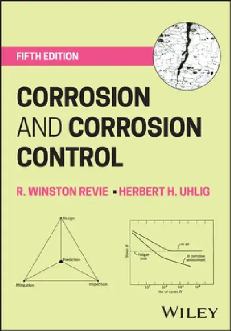 Corrosion and Corrosion Control, 5th Edition by R. Winston Revie