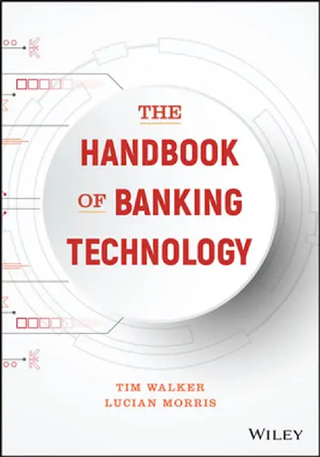 The Handbook of Banking Technology by Tim Walker