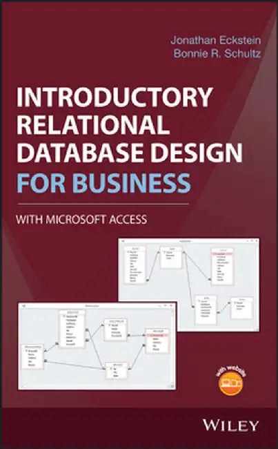 Introductory Relational Database Design for Business, with Microsoft Access by Jonathan Eckstein