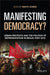 Manifesting Democracy? Urban Protests and the Politics of Representation in Brazil Post-2013 by Maite Conde