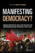 Manifesting Democracy? Urban Protests and the Politics of Representation in Brazil Post-2013 by Maite Conde
