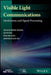 Visible Light Communications: Modulation and Signal Processing by Zhaocheng Wang