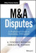 M&A Disputes: A Professional Guide to Accounting Arbitrations by A. Vincent Biemans