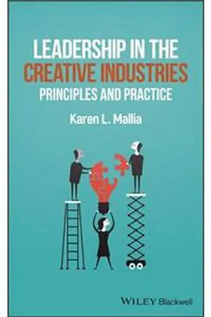 Leadership In Creative Industries: Principles And Practice by Mallia