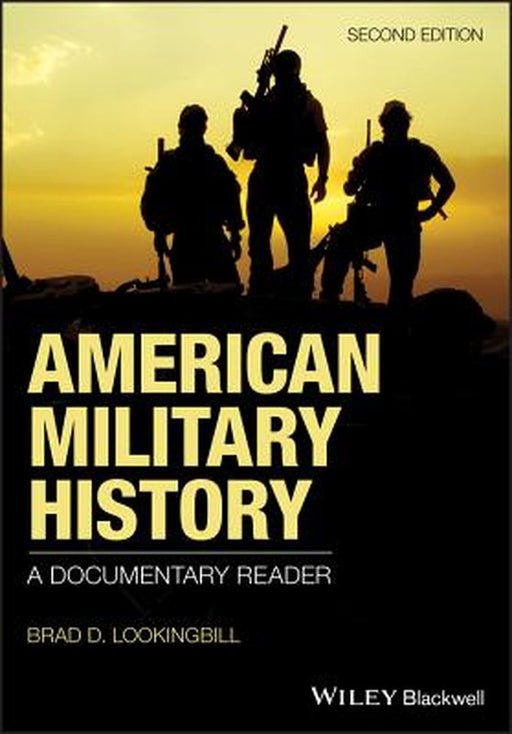 American Military History: A Documentary Reader 2Nd Edition by Lookingbill