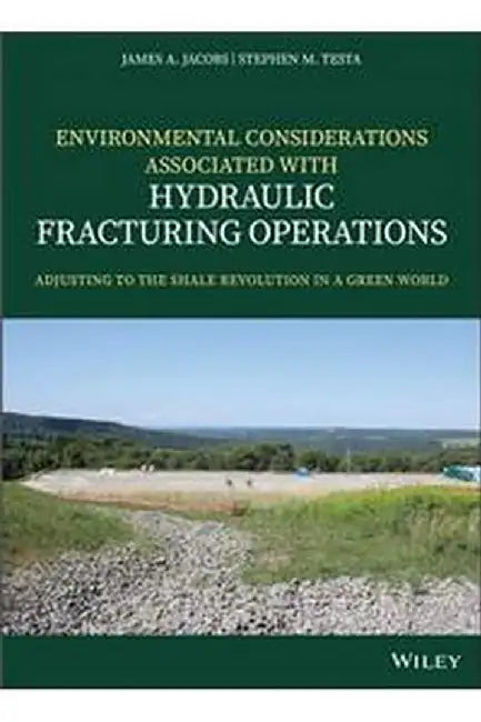 ENVIRONMENTAL CONSIDERATIONS ASSOCIATED WITH HYDRAULIC FRACTURING OPERATIONS:: ADJUSTING TO THE SHALE REVOLUTION IN A GREEN WORLD by JACOBS