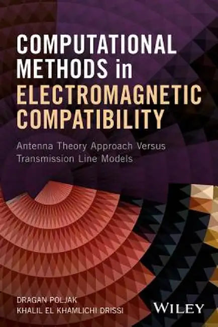 Computational Method in Electromagnetic Compatibility by Dragan Poljak