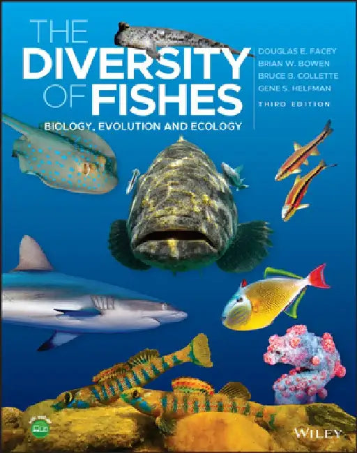 The Diversity of Fishes: Biology, Evolution and Ecology by Douglas E. Facey