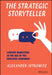 The Strategic Storyteller: Content Marketing in the Age of the Educated Consumer by Alexander Jutkowitz