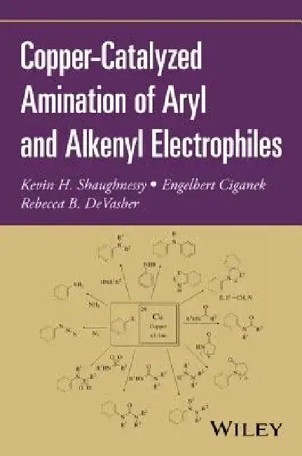 Copper-Catalyzed Amination of Aryl and Alkenyl Electrophiles by Kevin H. Shaughnessy