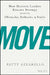 Move: How Decisive Leaders Execute Strategy Despite Obstacles, Setbacks, and Stalls by Patty Azzarello