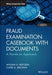 Fraud Examination Casebook with Documents: A Hands-On Approach by William H. Beecken