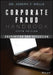 Corporate Fraud Handbook: Prevention and Detection by Joseph T. Wells